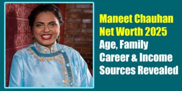 Maneet Chauhan Net Worth 2025 – Age, Family, Career & Income Sources Revealed