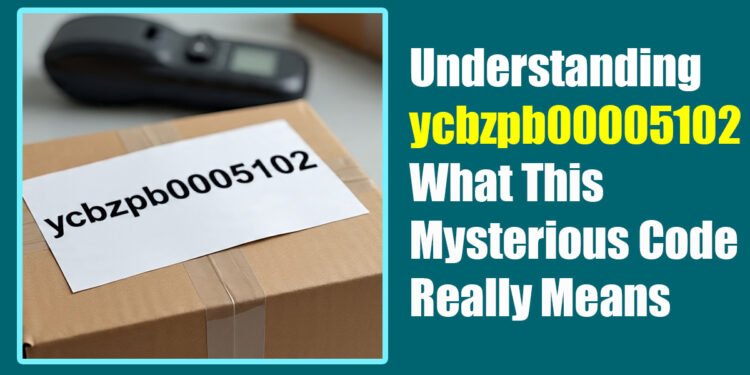 Understanding ycbzpb00005102: What This Mysterious Code Really Means