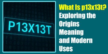 What Is p13x13t? Exploring the Origins, Meaning, and Modern Uses