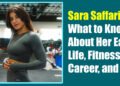 Sara Saffari Age: What to Know About Her Early Life, Fitness Career, and More