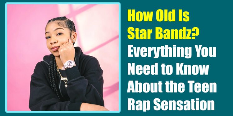 How Old Is Star Bandz? Everything You Need to Know About the Teen Rap Sensation