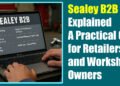 Sealey B2B Explained: A Practical Guide for Retailers and Workshop Owners