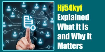 Hj54kyf Explained: What It Is and Why It Matters