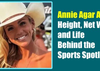 Annie Agar Age, Height, Net Worth, and Life Behind the Sports Spotlight