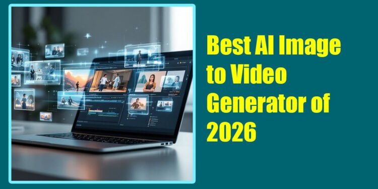 Best AI Image to Video Generator of 2026
